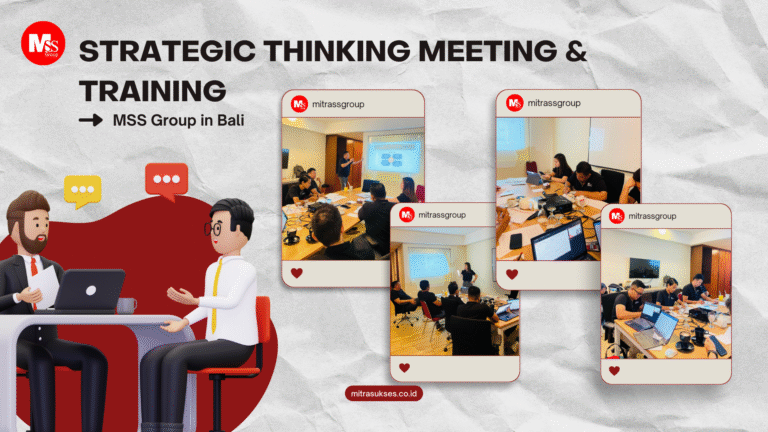 MSS GROUP IN BALI — Meningkatkan Daya Saing melalui Pelatihan Strategic Thinking